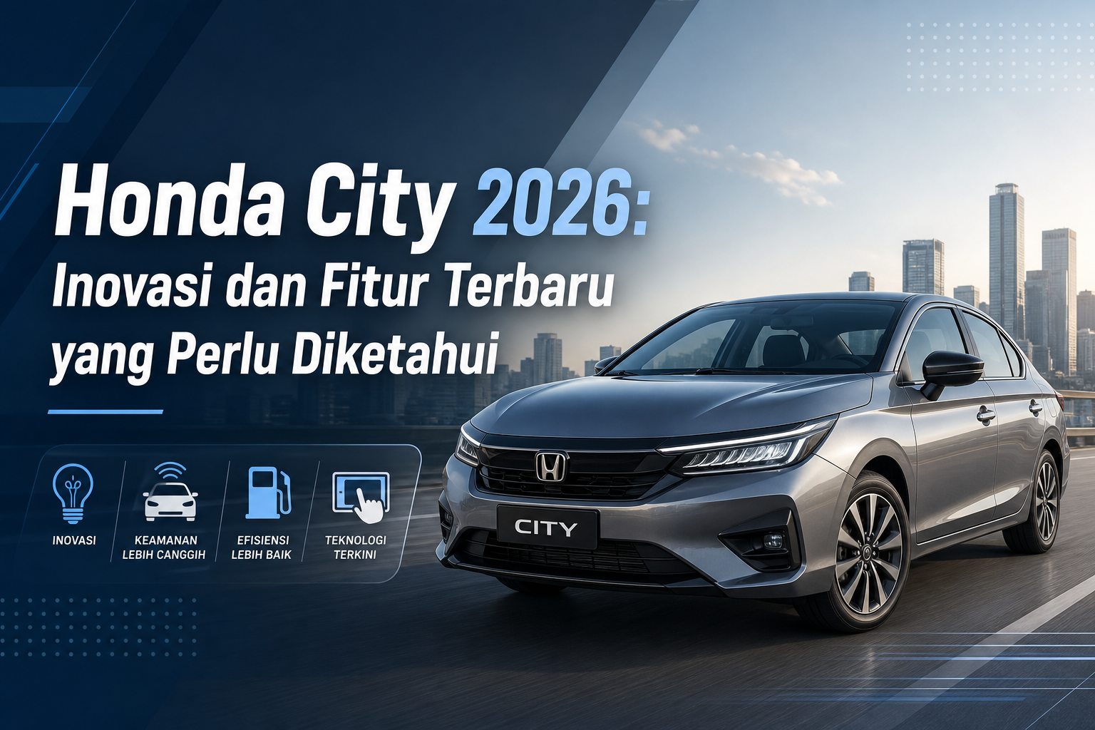 honda - Honda City 2026: Inovasi dan Fitur Terbaru yang Perlu Diketahui