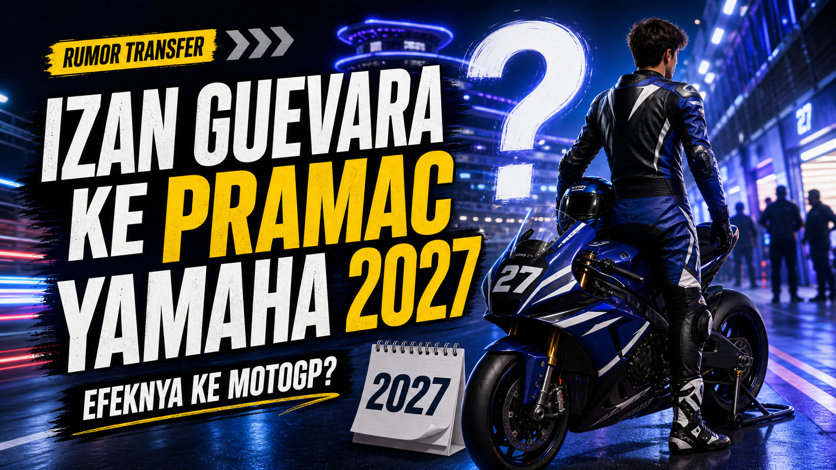 guevara - Izan Guevara ke Pramac Yamaha 2027, Efeknya ke MotoGP?