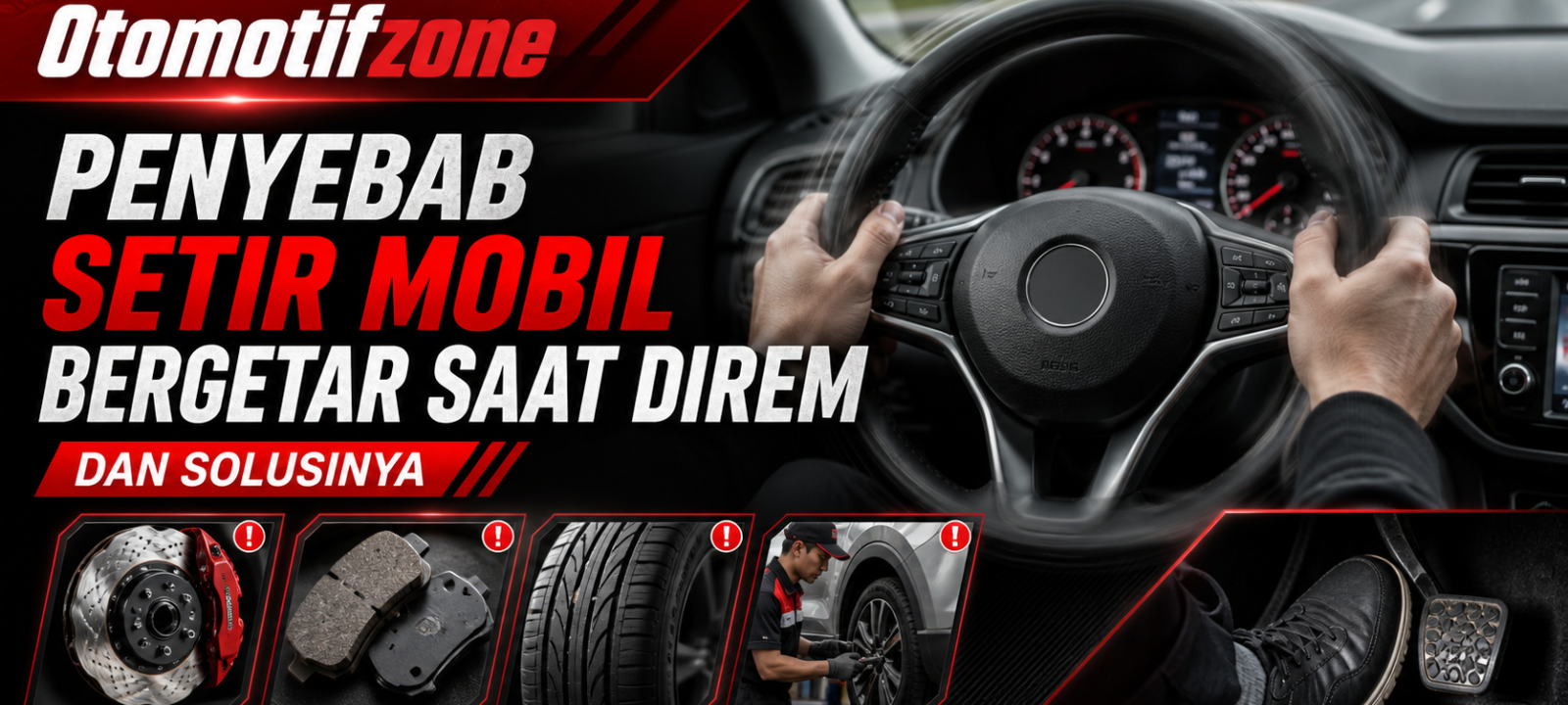 otomotifzone - Otomotifzone: Penyebab Setir Mobil Bergetar Saat Direm dan Solusinya