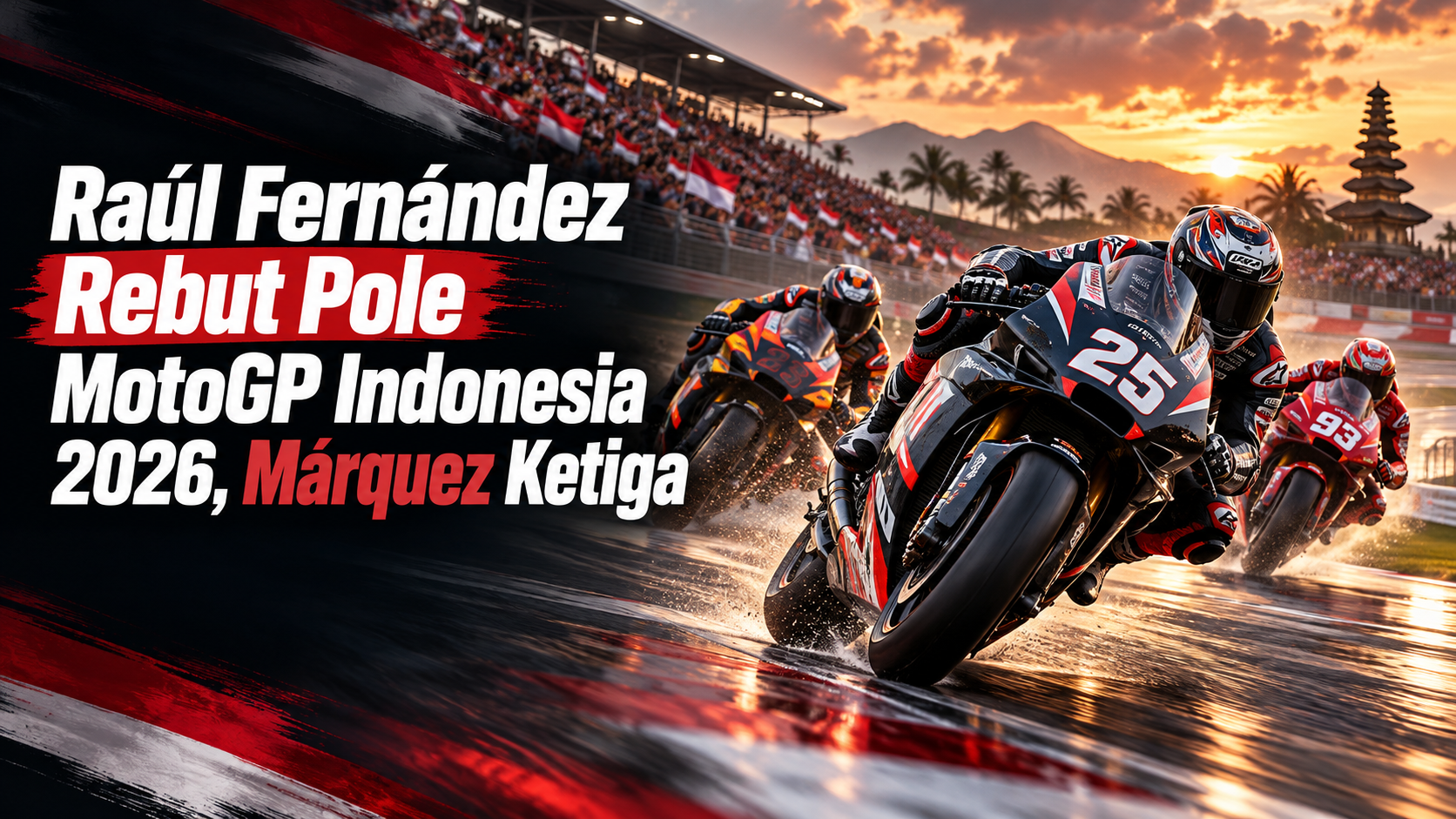 fernãndez - RaÃºl FernÃ¡ndez Rebut Pole MotoGP Indonesia 2026, MÃ¡rquez Ketiga