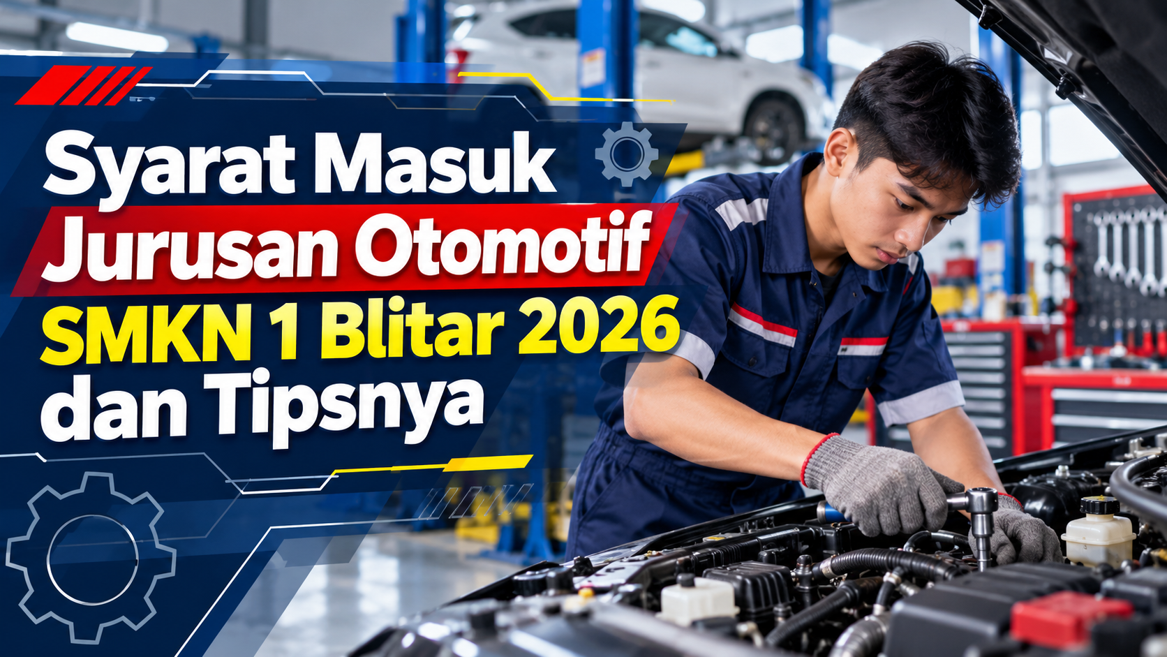 otomotif - Syarat Masuk Jurusan Otomotif SMKN 1 Blitar 2026 dan Tipsnya